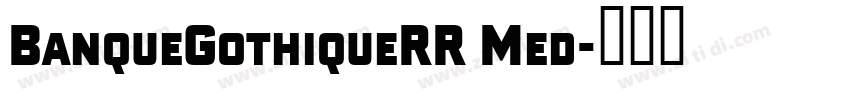 BanqueGothiqueRR Med字体转换